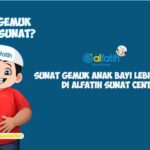 Sunat Gemuk Anak Bayi Lebih Tenang di Alfatih Sunat Center