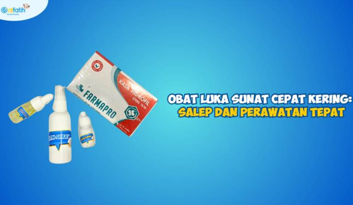 Obat Luka Sunat Cepat Kering Salep dan Perawatan Tepat